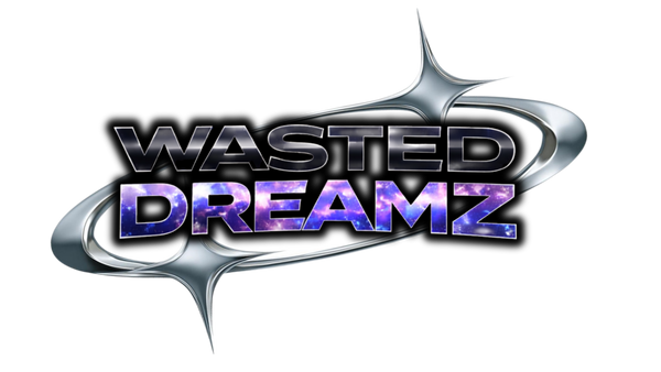 WASTED DREAMZ